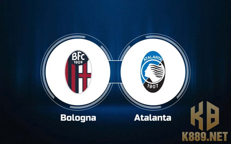 Bologna vs Atalanta là cặp đấu rất được quan tâm ở vòng đấu 
