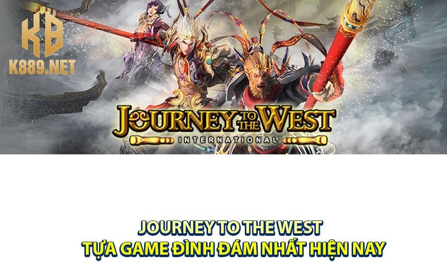Journey To The West - Tựa Game Đình Đám Nhất Hiện Nay